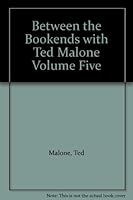 Between the Bookends with Ted Malone Volume Five B001F8QFXW Book Cover
