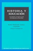 Historia y educación: acercamiento a la historia social de la educación en Puerto Rico 0847701131 Book Cover