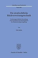 Die Strafrechtliche Ruckverweisungstechnik: Verfassungsrechtliche Beurteilung Einer Besonderen Erscheinungsform Der Blankettstrafgesetzgebung 3428186818 Book Cover