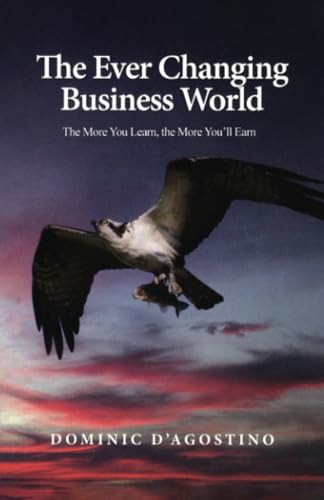 The Ever Changing Business World: The More You Learn, the More You"ll Earn