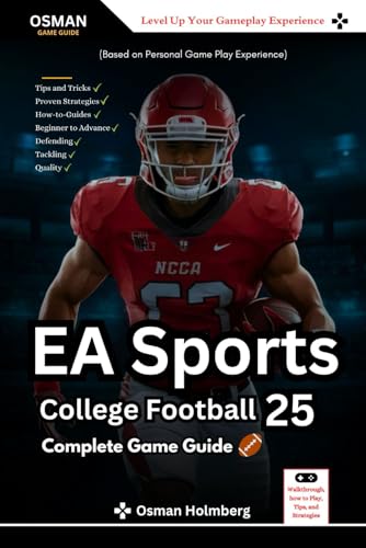 EA Sports College Football 25 Complete Game Guide: Walkthrough, how to Play, Tips, and Strategies