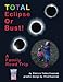 TOTAL Eclipse Or Bust!: A Family Road Trip