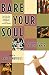 Bare Your Soul: The Thinking Girl's Guide to Enlightenment (Live Girls)