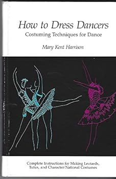 Paperback How to Dress Dancers: Costuming Techniques for the Dance Book