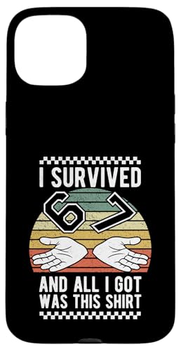 I Survived 67 Funny g Be[W 6 7 ~[ VbNX Zu t@j[ X}zP[X iPhone 15 Plus p