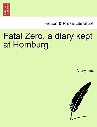 Fatal Zero, a Diary Kept at Homburg.