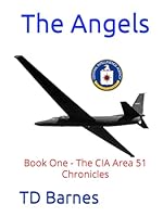 The Angels: Book One - The CIA Area 51 Chronicles B0CYZ2NXNZ Book Cover