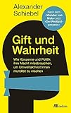 Gift und Wahrheit: Wie Konzerne und Politik ihre Macht missbrauchen, um Umweltaktivist*innen mundtot zu machen. Machtmissbrauch entlarvt, Strategien, Enthüllungen und Widerstand gegen Lobbyismus