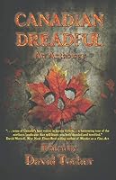 Canadian Dreadful : An Anthology 1928104150 Book Cover