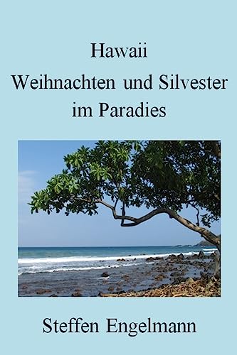 Hawaii: Weihnachten und Silvester im Paradies (German Edition)