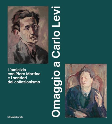 Omaggio a Carlo Levi. L'amicizia con Piero Martina e i sentieri del collezionismo