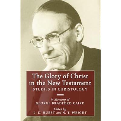 The Glory of Christ in the New Testament