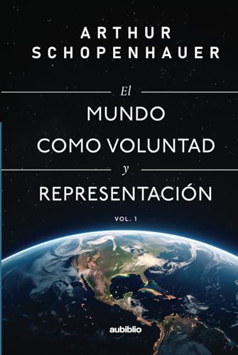El mundo como voluntad y representación (Vol. 1) (Spanish Edition)