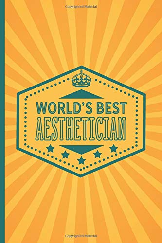 World's Best Aesthetician: lined Notebook | Notepad | Journal - 6 x 9 inch with table of contents for Aestheticians