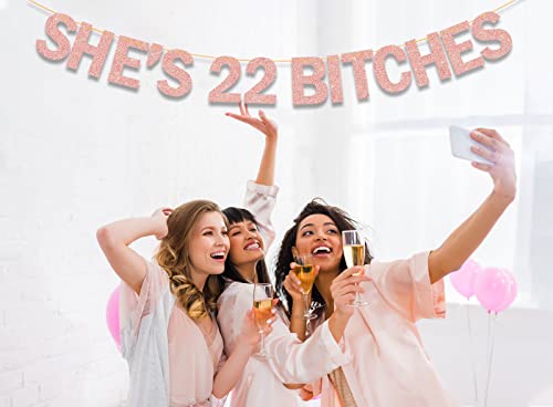Image of She's 22 Bitches Banner 22nd Birthday Decorations for Women, Funny Glitter 22nd Birthday Banner, Rose Gold