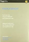  Escala GENCAT. Formulari de l\'Escala GENCAT de Qualitat de Vida. Manual d\'aplicació de l\'Escala GENCAT de Qualitat de vida