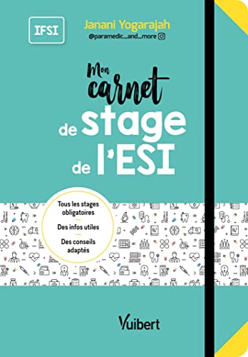 Mon carnet de stage de l’ESI: Tout pour mes 3 années de stage : des pages de notes à remplir, des conseils et des mémos utiles
