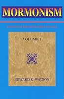 MORMONISM. The Faith of the Twenty-first Century. Volume 1. 1894161009 Book Cover