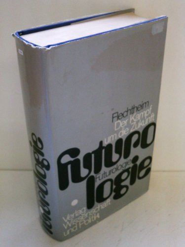 Futurologie. Der Kampf um die Zukunft
