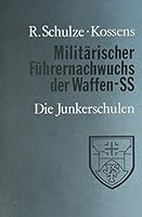 Die Junkerschulen (The Junkerschools) Militärischer Führernachwuchs der Waffen-SS (Officer Training in the Waffen-SS) 3920677390 Book Cover