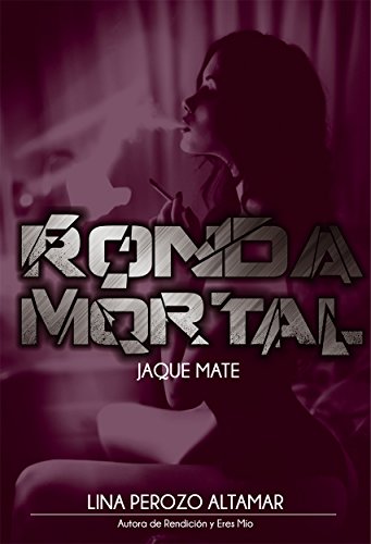 Ronda Mortal: Jaque Mate: libro 3