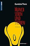  Munch sehen und sterben: Kriminalroman