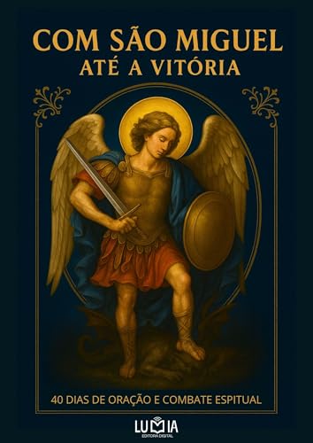 Com São Miguel até a Vitória: 40 Dias de Oração e Combate Espiritual