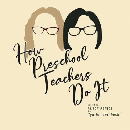 How Preschool Teachers Do It Podcast Por Cynthia Terebush arte de portada