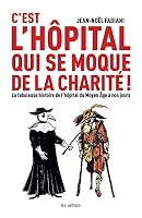 C'est l'hôpital qui se moque de la charité ! 2352045096 Book Cover