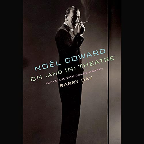No&amp;euml;l Coward on (and in) Theatre by Noël Coward, Barry Day - editor episode artwork