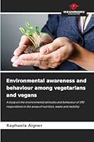 Environmental awareness and behaviour among vegetarians and vegans 6208481406 Book Cover