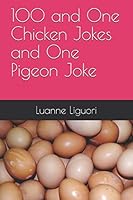 100 and One Chicken Jokes and One Pigeon Joke 1519077343 Book Cover