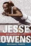 Jesse Owens: An American Life (Sport and Society (SPS))