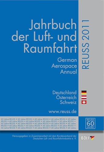 Reuss Jahrbuch der Luft- und Raumfahrt 2011: 60. Band der Jahrbuchreihe