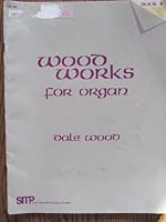 Wood Works for Organ (Book 2) B000LJSMSM Book Cover