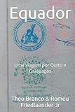  Equador: Uma viagem por Quito e Galápagos