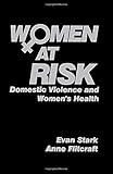 Women at Risk: Domestic Violence and Women&sup2;s Health