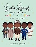 Little Legends: Exceptional Men in Black History (Leaders & Dreamers Book 3)