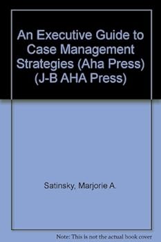 Paperback An Executive Guide to Case Management Strategies (J-B AHA Press) Book