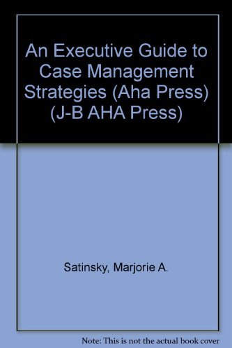 An Executive Guide to Case Management Strategie... 1556481284 Book Cover