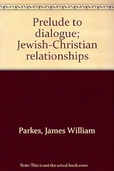 Hardcover Prelude to dialogue; Jewish-Christian relationships Book