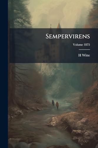 Sempervirens; Volume 1875 (Dutch Edition)