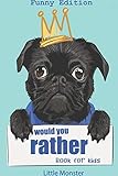Would you rather?: Would you rather game book: FUNNY Edition - A Fun Family Activity Book for Boys and Girls Ages 6, 7, 8, 9, 10, 11, and 12 Years Old | Best game for family time