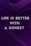  Soap Carving Journal - Life Is Better With A Donkey Pretty Gift For Animal Lovers: A Donkey, A Journal To Keep Record Of Soap Name, Date, Packaging, ... - Gifts For Soap Makers, Crafters,Bill