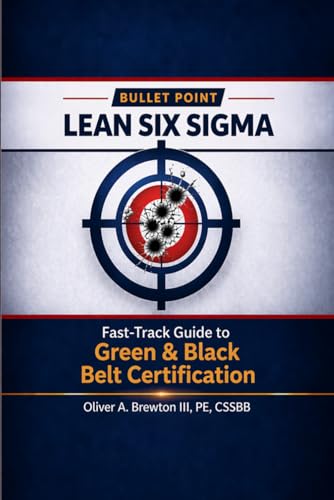 Bullet Point Lean Six Sigma: Fast-Track Guide to Green and Black Belt ...