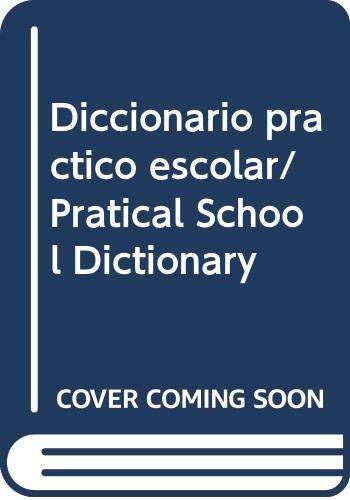 Diccionario practico escolar/ Pratical School Dictionary