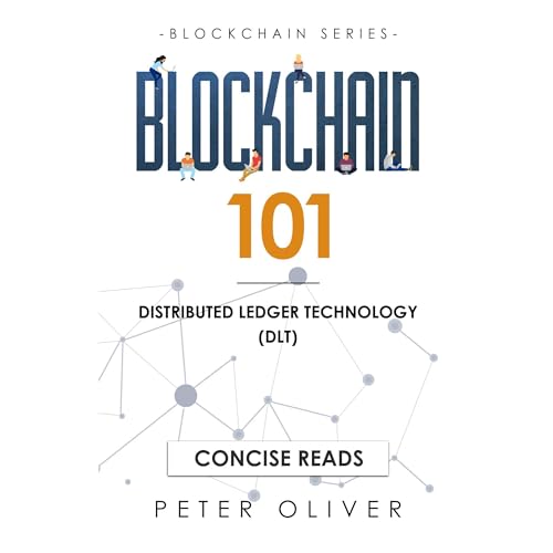 Blockchain 101: Distributed Ledger Technology (DLT) (Book1) (Authored by Peter Oliver) episode artwork