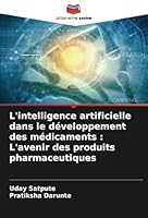 L'intelligence artificielle dans le développement des médicaments : L'avenir des produits pharmaceutiques (French Edition) 6208762871 Book Cover