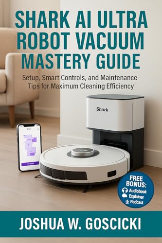 Shark AI Ultra Robot Vacuum Mastery Guide: Setup, Smart Controls,