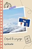 lycksele håvet  Carnet de voyage à remplir - Lycksele: Un journal de voyage amusant pour les couples, hommes et femmes avec un organisateur et planificateur à remplir pour recorder tes vacances en suède.